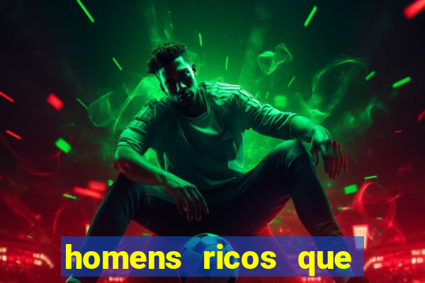 homens ricos que querem bancar whatsapp